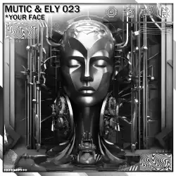 Ely 023 & Mutic - Your Face
